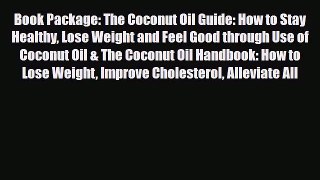 Read ‪Book Package: The Coconut Oil Guide: How to Stay Healthy Lose Weight and Feel Good through‬