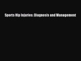 Download Sports Hip Injuries: Diagnosis and Management Free Books