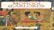 Read The Mongol Warlords  Genghis Khan  Kublai Khan  Hulegu  Tamerlane  Heroes   warriors  Ebook