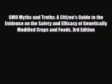Read ‪GMO Myths and Truths: A Citizen's Guide to the Evidence on the Safety and Efficacy of