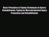 PDF Basic Principles of Taping Techniques in Sports Rehabilitation: Taping for Musculoskeletal