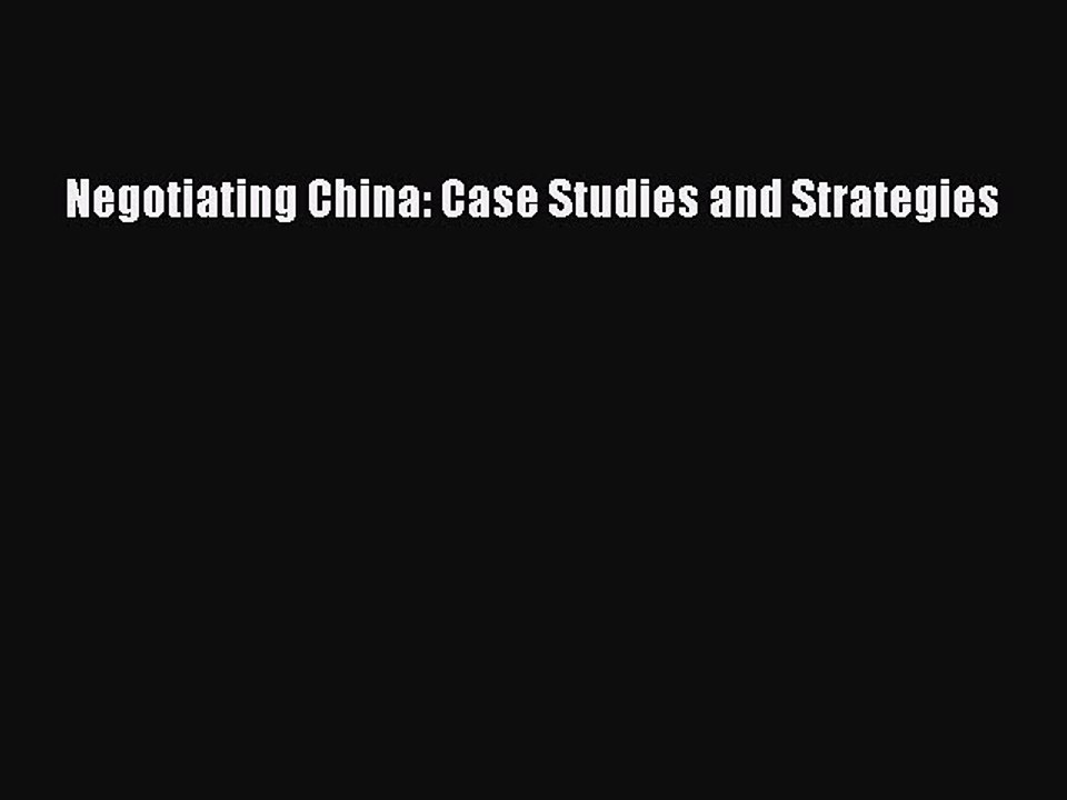 Read Negotiating China: Case Studies and Strategies Ebook Free