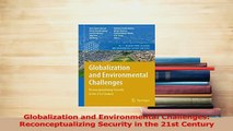 Read  Globalization and Environmental Challenges Reconceptualizing Security in the 21st Century Ebook Free