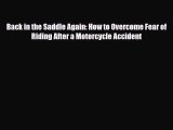 Read ‪Back in the Saddle Again: How to Overcome Fear of Riding After a Motorcycle Accident‬