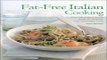 Download Fat Free Italian Cooking  Over 160 No Fat or Low Fat Recipes for Tempting Tasty and