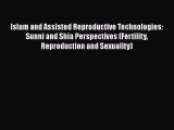 [PDF] Islam and Assisted Reproductive Technologies: Sunni and Shia Perspectives (Fertility