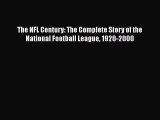 PDF The NFL Century: The Complete Story of the National Football League 1920-2000  EBook