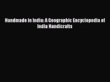 [Download PDF] Handmade in India: A Geographic Encyclopedia of India Handicrafts Ebook Online