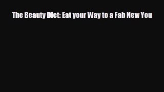 Download ‪The Beauty Diet: Eat your Way to a Fab New You‬ Ebook Free