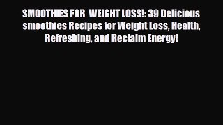 Read ‪SMOOTHIES FOR  WEIGHT LOSS!: 39 Delicious smoothies Recipes for Weight Loss Health Refreshing‬