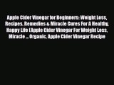 Read ‪Apple Cider Vinegar for Beginners: Weight Loss Recipes Remedies & Miracle Cures For A