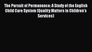 [PDF] The Pursuit of Permanence: A Study of the English Child Care System (Quality Matters