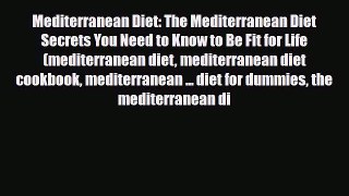 Read ‪Mediterranean Diet: The Mediterranean Diet Secrets You Need to Know to Be Fit for Life