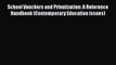 Read School Vouchers and Privatization: A Reference Handbook (Contemporary Education Issues)