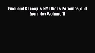 Read Financial Concepts I: Methods Formulas and Examples (Volume 1) Ebook