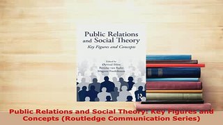 PDF  Public Relations and Social Theory Key Figures and Concepts Routledge Communication Read Full Ebook