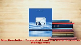 Download  Blue Revolution Integrated Land and Water Resources Management Ebook Online