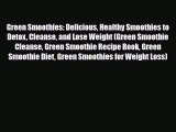 Read ‪Green Smoothies: Delicious Healthy Smoothies to Detox Cleanse and Lose Weight (Green