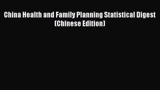 [PDF] China Health and Family Planning Statistical Digest(Chinese Edition) [Read] Online