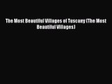 [Download PDF] The Most Beautiful Villages of Tuscany (The Most Beautiful Villages) Ebook Online