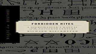 Download Forbidden Rites  A Necromancer s Manual of the Fifteenth Century  Magic in History