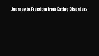 Read Journey to Freedom from Eating Disorders Ebook Free