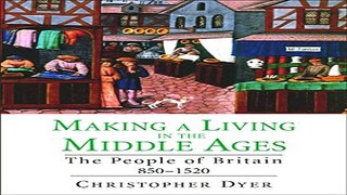 Download Making a Living in the Middle Ages  The People of Britain 850â€“1520  The New Economic