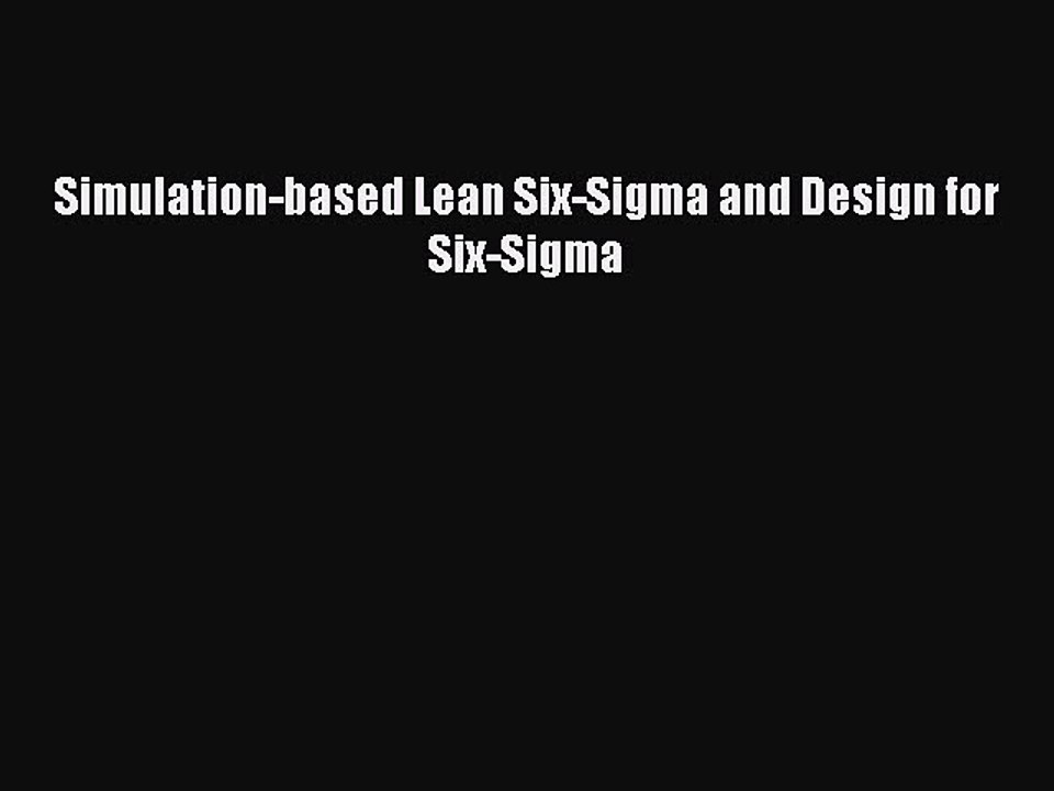 Read Simulation-based Lean Six-Sigma and Design for Six-Sigma Ebook Free