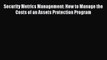 Read Security Metrics Management: How to Manage the Costs of an Assets Protection Program Ebook