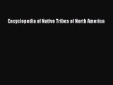 [PDF] Encyclopedia of Native Tribes of North America [Read] Full Ebook