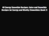 Download ‪40 Energy Smoothie Recipes: Juice and Smoothie Recipes for Energy and Vitality (Smoothies