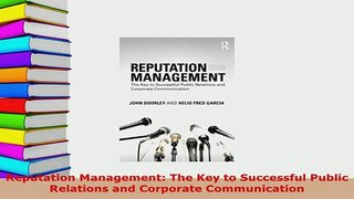 PDF  Reputation Management The Key to Successful Public Relations and Corporate Communication Read Full Ebook