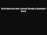 PDF North American Owls: Journey Through a Shadowed World Free Books