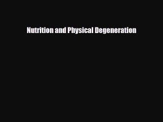 Download ‪Nutrition and Physical Degeneration‬ PDF Free