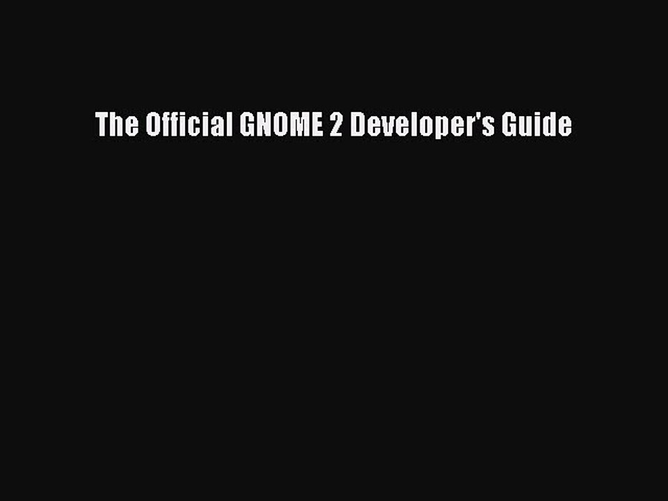 Read The Official GNOME 2 Developer's Guide Ebook Free