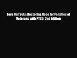 Read ‪Love Our Vets: Restoring Hope for Families of Veterans with PTSD: 2nd Edition‬ Ebook