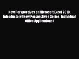 Read New Perspectives on Microsoft Excel 2010 Introductory (New Perspectives Series: Individual