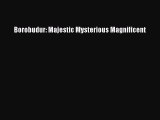 [Download PDF] Borobudur: Majestic Mysterious Magnificent PDF Online