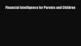 Read Financial Intelligence for Parents and Children Ebook