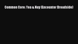 Download Common Core: Yea & Nay (Encounter Broadside) Ebook