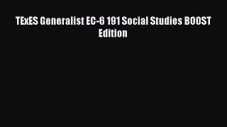 Read TExES Generalist EC-6 191 Social Studies BOOST Edition Ebook