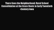 Download There Goes the Neighborhood: Rural School Consolidation at the Grass Roots in Early