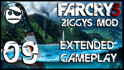 Far Cry 3 | Extended Gameplay Walkthrough | Ep 09 | W/ Ziggys Mod