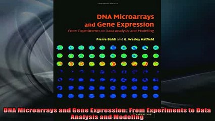 DOWNLOAD PDF  DNA Microarrays and Gene Expression From Experiments to Data Analysis and Modeling FULL FREE