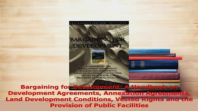 Read Bargaining for Development A Handbook on Development Agreements Annexation Agreements Ebook Free