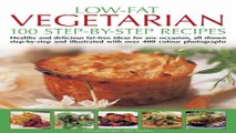 Download Low Fat Vegetarian  100 Step By Step Recipes  Healthy and delicious fat free ideas for