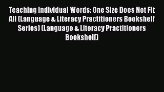 [PDF] Teaching Individual Words: One Size Does Not Fit All (Language & Literacy Practitioners