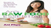 Download Ani s Raw Food Essentials  Recipes and Techniques for Mastering the Art of Live Food