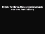 [PDF] My Color-Full Florida: A fun and interactive way to learn about Florida's history [Download]