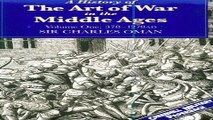 Read A History of the Art of War in the Middle Ages  Volume One  378 1278 AD  Greenhill Military